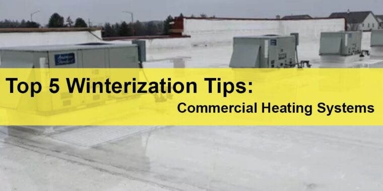 Top 5 Winterization Tips for Commercial Heating Systems in Sacramento LIGHTING | ELECTRICAL | PLUMBING | MECHANICAL Northern California | Sacramento |  Auburn |  San Francisco | Bay Area | Reno