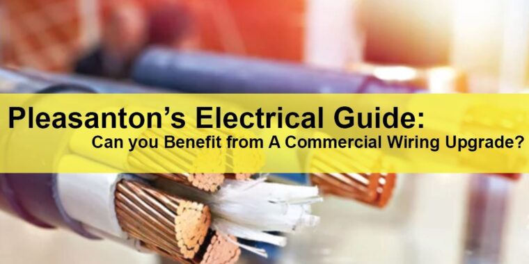 Pleasanton Commercial Electrical Services Can you Benefit from A Commercial Wiring Upgrade?