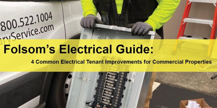 Folsom Commercial Electrical Service Guide 4 Common Electrical Tenant Improvements for Commercial Properties